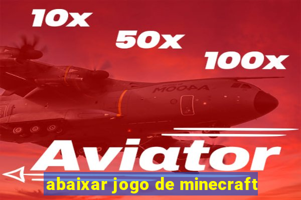 abaixar jogo de minecraft